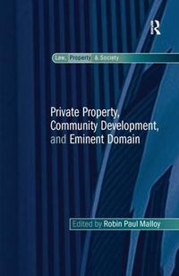 Cover image for Private Property, Community Development, and Eminent Domain