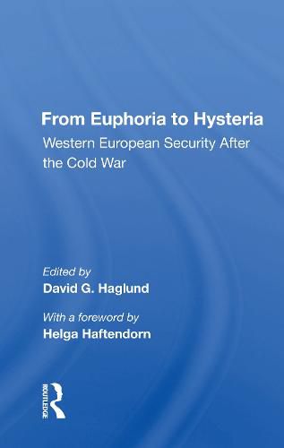 Cover image for From Euphoria to Hysteria: Western European Security After the Cold War