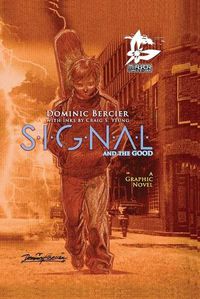 Cover image for SIGNAL Saga v.1: S.I.G.N.A.L. and the GOOD