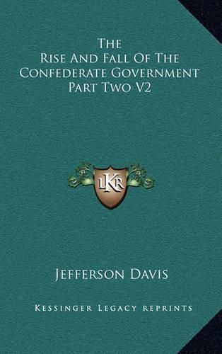 The Rise and Fall of the Confederate Government Part Two V2