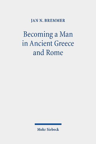 Cover image for Becoming a Man in Ancient Greece and Rome: Essays on Myths and Rituals of Initiation