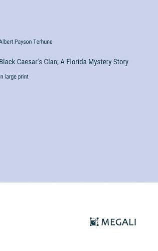 Cover image for Black Caesar's Clan; A Florida Mystery Story