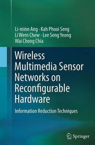 Wireless Multimedia Sensor Networks on Reconfigurable Hardware: Information Reduction Techniques