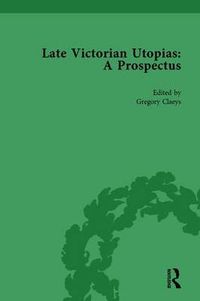 Cover image for Late Victorian Utopias: A Prospectus, Volume 2