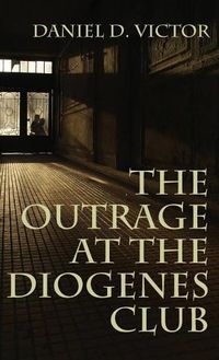 Cover image for Outrage at the Diogenes Club (Sherlock Holmes and the American Literati Book 4)