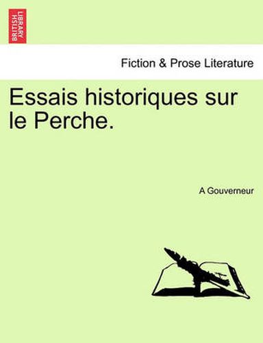 Cover image for Essais Historiques Sur Le Perche.