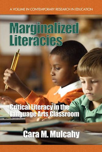 Marginalized Literacies: Critical Literacy in the Language Arts Classroom