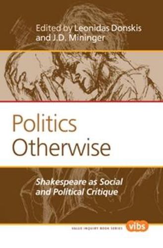 Cover image for Politics Otherwise: Shakespeare as Social and Political Critique