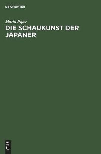 Cover image for Die Schaukunst Der Japaner: Dramen, Szenenbilder Und Schauspielerportrats Des Altjapanischen Volkstheaters