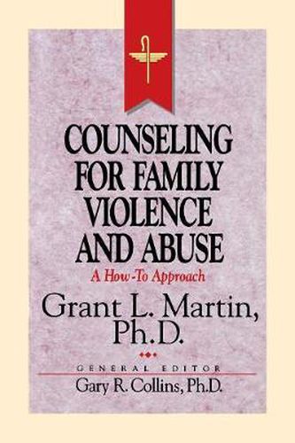 Cover image for Resources for Christian Counseling: Counseling for Family Violence and Abuse (Grant Martin)