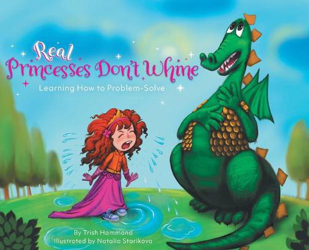 Cover image for Real Princesses Don't Whine: Learning How to Problem-Solve