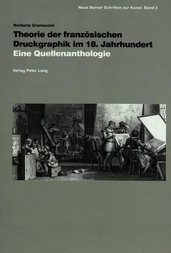 Cover image for Theorie Der Franzoesischen Druckgraphik Im 18. Jahrhundert: Eine Quellenanthologie