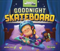 Cover image for Goodnight Skateboard
