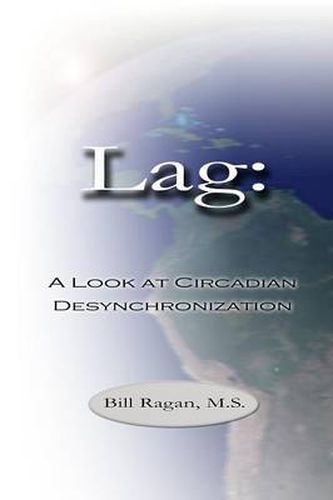 Cover image for Lag: A Look at Circadian Desynchronization