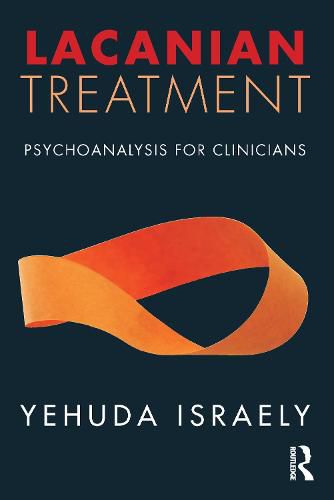 Cover image for Lacanian Treatment: Psychoanalysis for Clinicians