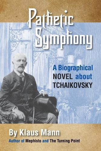Cover image for Pathetic Symphony: Biographical Novel About Tchaikovsky