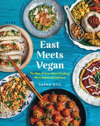 Cover image for East Meets Vegan: The Best of Asian Home Cooking, Plant-Based and Delicious
