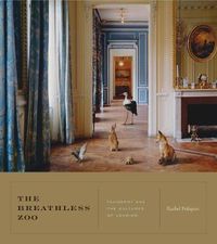 Cover image for The Breathless Zoo: Taxidermy and the Cultures of Longing