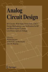 Cover image for Analog Circuit Design: RF Circuits: Wide band, Front-Ends, DAC's, Design Methodology and Verification for RF and Mixed-Signal Systems, Low Power and Low Voltage