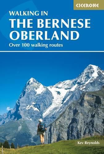 Walking in the Bernese Oberland: Over 100 walking routes