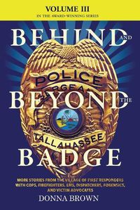 Cover image for BEHIND AND BEYOND THE BADGE - Volume III