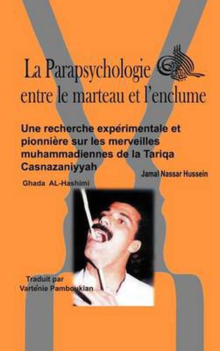 Cover image for La Parapsychologie Entre Le Marteau Et L'Enclume: Une Recherche Experimentale Et Pionniere Sur Les Merveilles Muhammadiennes de La Tariqa Casnazaniyy