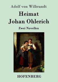 Cover image for Heimat / Johan Ohlerich: Zwei Novellen
