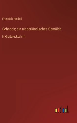 Cover image for Schnock; ein niederlaendisches Gemaelde
