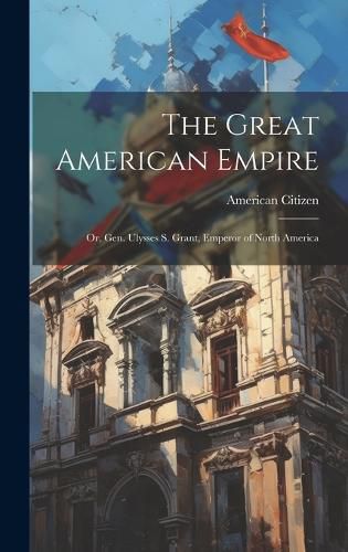 Cover image for The Great American Empire