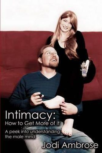 Cover image for Intimacy: How to Get More of It: A peek into understanding the male mind