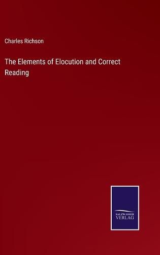 Cover image for The Elements of Elocution and Correct Reading