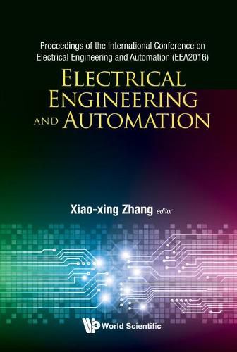 Cover image for Electrical Engineering And Automation - Proceedings Of The International Conference On Electrical Engineering And Automation (Eea2016)