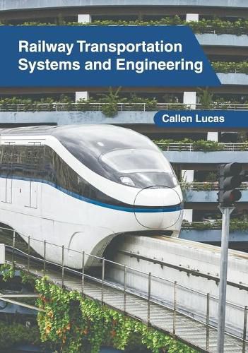 Cover image for Railway Transportation Systems and Engineering