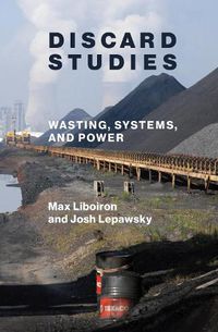 Cover image for Discard Studies: Wasting, Systems, and Power