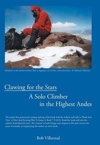 Cover image for Clawing for the Stars: A Solo Climber in the Highest Andes