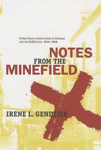 Cover image for Notes from the Minefield: United States Intervention in Lebanon, 1945-1958
