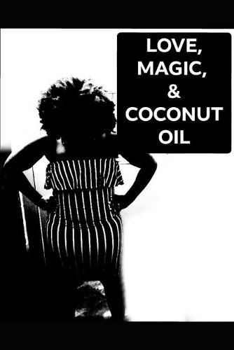 Cover image for Love, Magic, & Coconut Oil