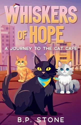 Cover image for Whiskers of Hope A Journey to the Cat Cafe
