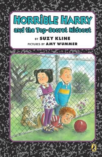 Horrible Harry and the Top-Secret Hideout