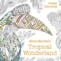 Cover image for Millie Marotta's Tropical Wonderland Pocket Colouring