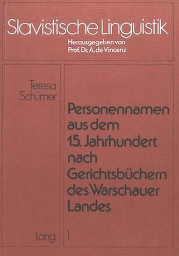 Cover image for Personennamen Aus Dem 15. Jahrhundert Nach Gerichtsbuechern Des Warschauer Landes: Versuch Einer Glossematischen Analyse