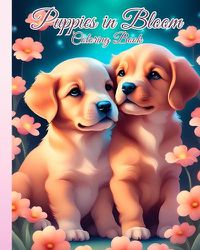 Cover image for Puppies in Bloom Coloring Book