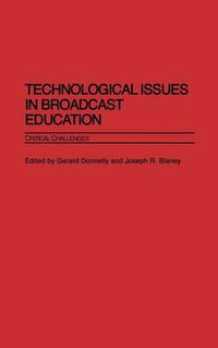 Cover image for Technological Issues in Broadcast Education: Critical Challenges