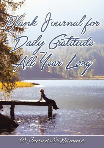 Cover image for Blank Journal for Daily Gratitude All Year Long