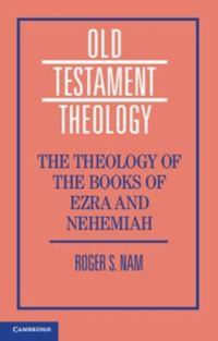 Cover image for The Theology of the Books of Ezra and Nehemiah