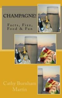 Cover image for Champagne!: Facts, Fizz, Food & Fun