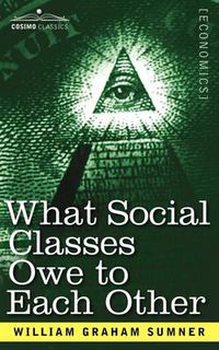 Cover image for What Social Classes Owe to Each Other