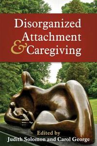 Cover image for Disorganized Attachment and Caregiving