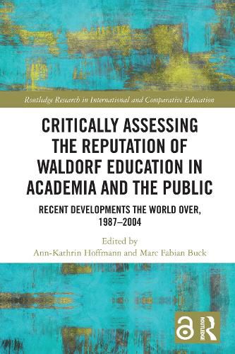 Cover image for Critically Assessing the Reputation of Waldorf Education in Academia and the Public: Recent Developments the World Over, 1987-2004