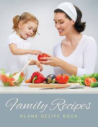 Cover image for Family Recipes (Blank Recipe Book)